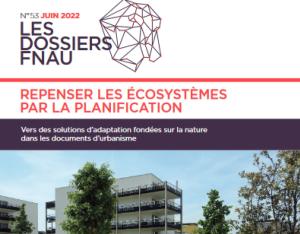 Repenser les écosystèmes par la planification - Dossier FNAU