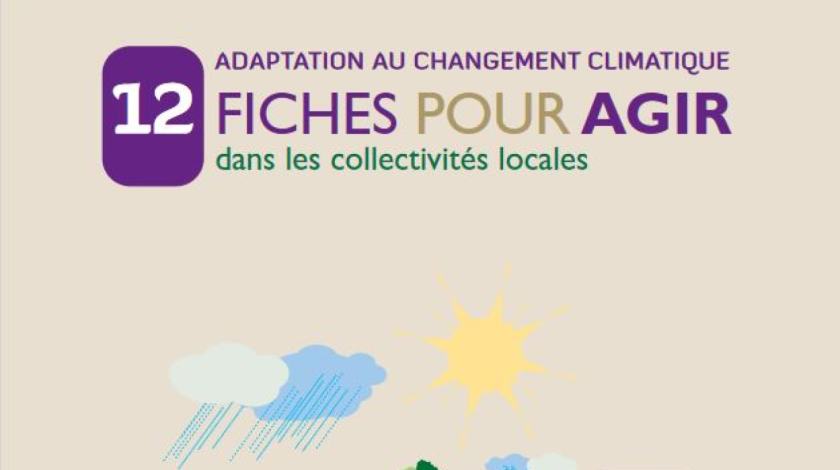 Adaptation au changement climatique : 12 fiches pour agir dans les collectivités locales
