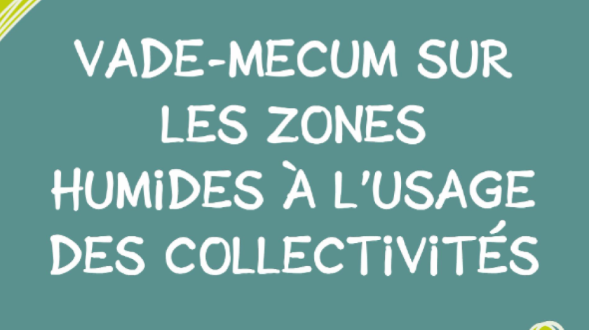 Vademecum sur les zones humides à l'usage des collectivités