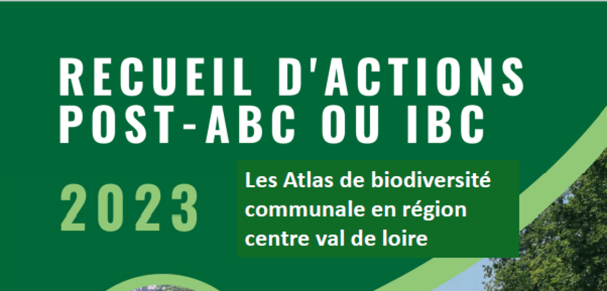 Recueil d'actions post ABC ou IBC en Centre-Val de Loire