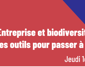 Entreprises et Biodiversité : les outils pour passer à l'action | MEDEF