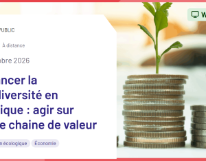 Financer la biodiversité en pratique : agir sur votre chaine de valeur
