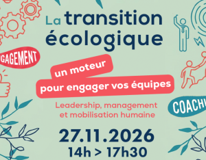 La transition écologique : un moteur pour engager vos équipes