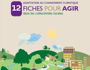 Adaptation au changement climatique : 12 fiches pour agir dans les collectivités locales