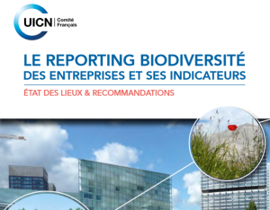 Le reporting Biodiversité des entreprises et ses indicateurs : état des lieux et recommandations