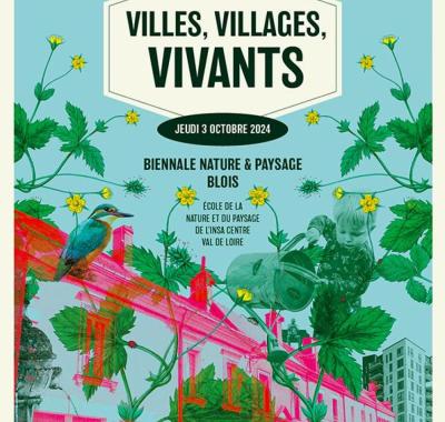 Biennale Nature & Paysage 2024 : Villes et Villages Vivants | Agglopolys-Blois et CAUE 41 