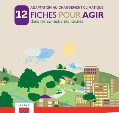 Adaptation au changement climatique : 12 fiches pour agir dans les collectivités locales