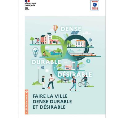 Faire la ville dense, durable et désirable | ADEME