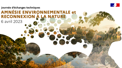  [Journées d’échanges techniques] Amnésie environnementale et (re)connexion à la nature | OFB