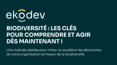 Entreprises :  Biodiversité, les clés pour comprendre et agir dès maintenant !  Ekodev