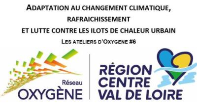 Adaptation au changement climatique, rafraîchissement et lutte contre les îlots de chaleur urbain | réseau OXYGENE