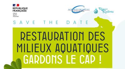 Rencontre nationale Rivières 2025 "Restauration des milieux aquatiques : gardons le cap !"