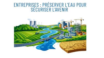 Entreprises: préserver l'eau pour sécuriser l'avenir | MEDEF Centre-Val de Loire