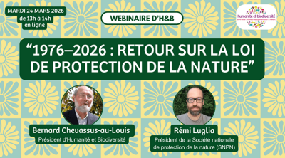 Webinaire « 1976–2026 : retour sur la loi de protection de la nature » | Humanité et Biodiversité
